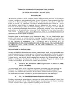 Guidance on International Externships and Study Abroad for JD Students and Faculty at UW School of Law January 19, 2005 The following guidance is meant to inform students of the procedures necessary for securing an overs