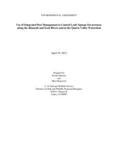 ENVIRONMENTAL ASSESSMENT  Use of Integrated Pest Management to Control Leafy Spurge Occurrences along the Klamath and Scott Rivers and in the Quartz Valley Watershed  April 29, 2013