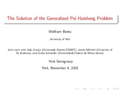 The Solution of the Generalized Pei Huisheng Problem Wolfram Bentz University of Hull Joint work with Jo˜ ao Ara´