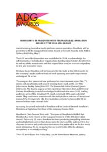 HOODLUM TO BE PRESENTED WITH THE INAUGURAL INNOVATION AWARD AT THE 2014 ADG AWARDS Award-winning Australian multi-platform content specialists, Hoodlum, will be presented with the inaugural Innovation Award at the ADG Aw