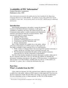 Availability of FEC Information Brochure  Availability of FEC Information 1 Federal Election Commission Published in July 1999 Some information presented in this publication has been modified by the Bipartisan