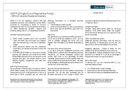 SEPA (Single Euro Payments Area)  October 2012 – SEPA for Accounts Payable and Importers SEPA is a key EU regulatory initiative that has