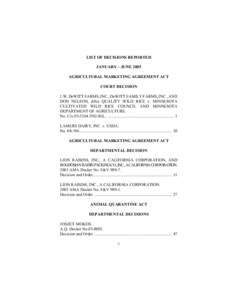 LIST OF DECISIONS REPORTED JANUARY – JUNE 2005 AGRICULTURAL MARKETING AGREEMENT ACT COURT DECISION J.W. DeWITT FARMS, INC., DeWITT FAMILY FARMS, INC., AND DON NELSON, d/b/a QUALITY WILD RICE v. MINNESOTA