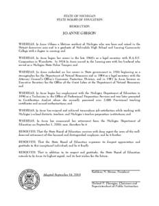 STATE OF MICHIGAN STATE BOARD OF EDUCATION RESOLUTION JO ANNE GIBSON WHEREAS, Jo Anne Gibson a lifetime resident of Michigan who was born and raised in the