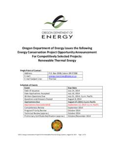 Oregon Department of Energy issues the following Energy Conservation Project Opportunity Announcement For Competitively Selected Projects: Renewable Thermal Energy Single Point of Contact Address: