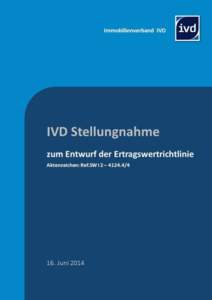 IVD Stellungnahme zur Ertragswertrichtlinie vom 16. JuniHans-Joachim Beck  1|S e i t e Stellungnahme zum Entwurf der Ertragswertrichtlinie vom 5. Mai 2014 Der Immobilienverband Deutschland IVD, Bundesverband der