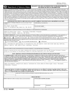 OMB Number: [removed]Estimated Burden: 2 minutes REQUEST FOR AND AUTHORIZATION TO RELEASE MEDICAL RECORDS OR HEALTH INFORMATION Privacy Act and Paperwork Reduction Act Information: The execution of this form does not au