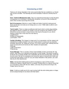 Volunteering at DAC Thank you for being interested in the many opportunities that are available to our Denali Arts Council volunteer. The following are some examples of what we currently have to offer. Door, Tickets & Me