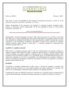 Notice no[removed]February 3, 2005 This notice is issued and published by the Lobbyists Commissioner pursuant to section 52 of the Lobbying Transparency and Ethics Act (R.S.Q., c.T[removed]).