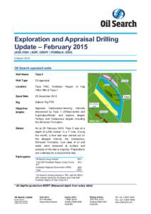 Exploration and Appraisal Drilling Update – FebruaryASX:OSH | ADR: OISHY | POMSoX: OSH) 5 MarchOil Search operated wells