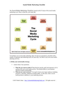Social Media Marketing Checklist  The Social Media Marketing Checklist is based on the 10 steps of the social media marketing cycle. Here is what the cycle looks like:  To facilitate your social media marketing, these 10
