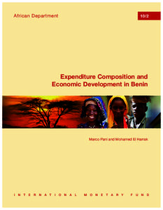 Expenditure Composition and Economic Development in Benin; by Marco Pani and Mohamed El Harrak; African Departmental Paper AFR10/02; May 26, 2010.