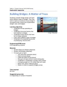 SHPE Jr. Chapter February 2015 STEM Activity  Instructor resource Building	
  Bridges:	
  A	
  Matter	
  of	
  Truss	
   Students consider bridge design and learn