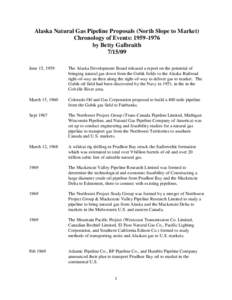 Alaska Natural Gas Pipeline Proposals (North Slope to Market) Chronology of Events: [removed]by Betty Galbraith[removed]June 15, 1959