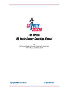 The Official US Youth Soccer Coaching Manual By Dr. Thomas Fleck, Dr. Ronald W. Quinn, Dr. David Carr, William Buren, Virgil Stringfield