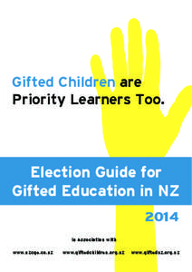 Gifted Children are Priority Learners Too. Election Guide for Gifted Education in NZ 2014