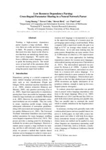 Low Resource Dependency Parsing: Cross-lingual Parameter Sharing in a Neural Network Parser Long Duong,12 Trevor Cohn,1 Steven Bird,1 and Paul Cook3 1 Department of Computing and Information Systems, University of Melbou