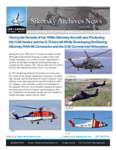 Sikorsky Archives News October 2015 Published by the Igor I. Sikorsky Historical Archives, Inc. M/S S578A, 6900 Main St., Stratford CTDuring the Decade of the 1990s Sikorsky Aircraft was Producing