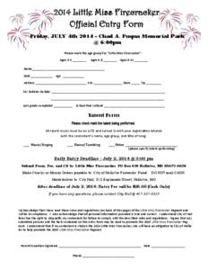 2014 Little Miss Firecracker Official Entry Form Friday, JULY 4th[removed]Chad A. Fuqua Memorial Park @ 6:00pm Please mark the age group for “Little Miss Firecracker”: Ages 3-5 ________