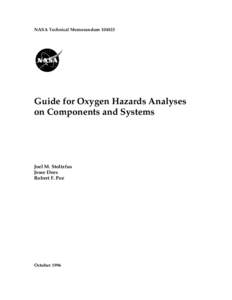 NASA Technical Memorandum[removed]Guide for Oxygen Hazards Analyses on Components and Systems  Joel M. Stoltzfus