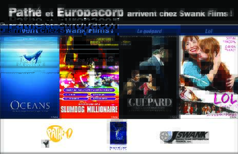 Pathé et Europacorp arrivent chez Swank Films ! Océans Slumdog Millionnaire  © Pathé