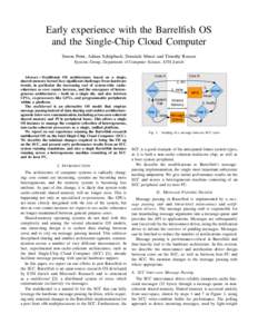 Early experience with the Barrelfish OS and the Single-Chip Cloud Computer Simon Peter, Adrian Schüpbach, Dominik Menzi and Timothy Roscoe Systems Group, Department of Computer Science, ETH Zurich  Abstract—Traditiona