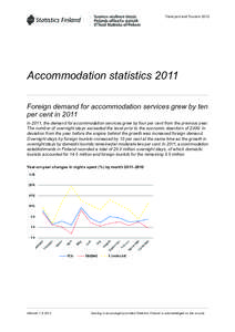 Transport and Tourism[removed]Accommodation statistics 2011 Foreign demand for accommodation services grew by ten per cent in 2011 In 2011, the demand for accommodation services grew by four per cent from the previous year