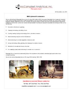 McCampbell Analytical, Inc. “When Quality Counts” MAI Newsletter: June, 2013 MAI is pleased to announce: We now offer testing for Respirable Silica in air by IR using NIOSH method[removed]Analyzing for Respirable Silic