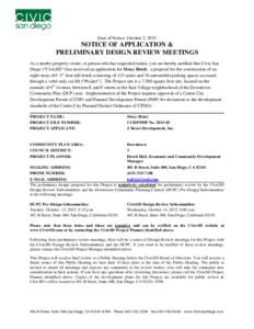 Date of Notice: October 2, 2015  NOTICE OF APPLICATION & PRELIMINARY DESIGN REVIEW MEETINGS As a nearby property owner, or person who has requested notice, you are hereby notified that Civic San Diego (“CivicSD”) has