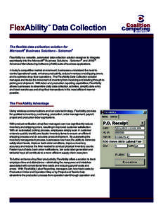 FlexAbility Data Collection ™ The flexible data collection solution for Microsoft® Business Solutions - Solomon® FlexAbility is a versatile, automated data collection solution designed to integrate