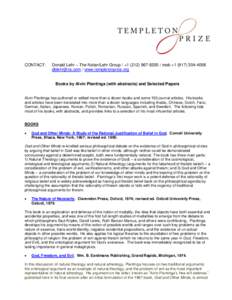 CONTACT:  Donald Lehr – The Nolan/Lehr Group / + / mob +  / www.templetonprize.org Books by Alvin Plantinga (with abstracts) and Selected Papers