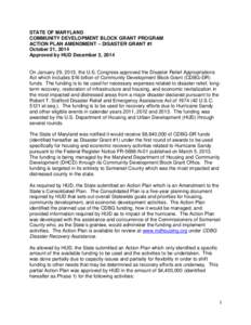 STATE OF MARYLAND COMMUNITY DEVELOPMENT BLOCK GRANT PROGRAM ACTION PLAN AMENDMENT – DISASTER GRANT #1 October 21, 2014 Approved by HUD December 3, 2014