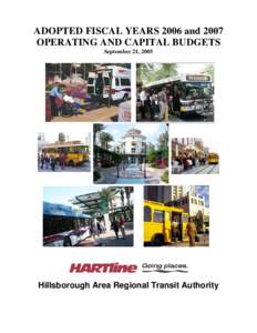 ADOPTED FISCAL YEARS 2006 and 2007 OPERATING AND CAPITAL BUDGETS September 21, 2005 Hillsborough Area Regional Transit Authority