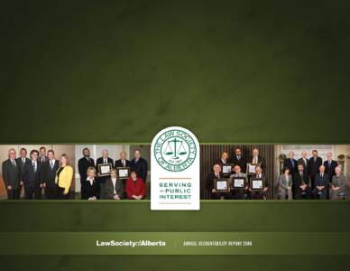 VISION MISSION CORE VALUES The Law Society of Alberta will be recognized as a model for protecting the public interest and preserving the fundamental principles of justice through a self-regulated, independent and