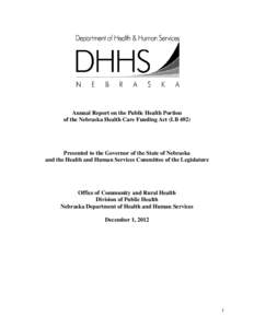 Annual Report on the Public Health Portion of the Nebraska Health Care Funding Act (LB 692) Presented to the Governor of the State of Nebraska and the Health and Human Services Committee of the Legislature