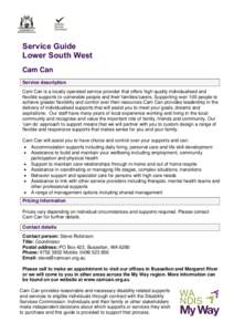 Service Guide Lower South West Cam Can Service description Cam Can is a locally operated service provider that offers high quality individualised and flexible supports to vulnerable people and their families/carers. Supp