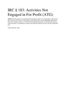 IRC § 183: Activities Not Engaged in For Profit (ATG) NOTE: This document is not an official pronouncement of the law or the position of the Service