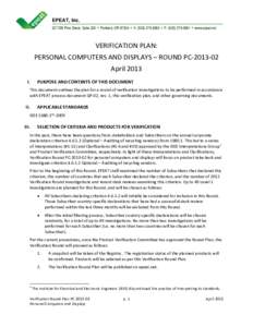 EPEAT, Inc. 227 SW Pine Street, Suite 220 • Portland, OR 97204 • V: ([removed] • F: ([removed] • www.epeat.net VERIFICATION PLAN: PERSONAL COMPUTERS AND DISPLAYS – ROUND PC[removed]April 2013