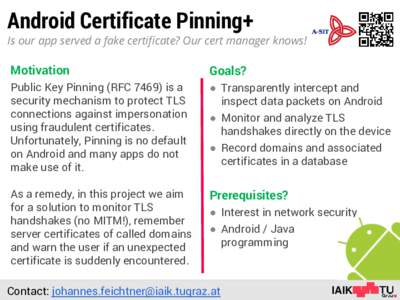 Android Certificate Pinning+  Is our app served a fake certificate? Our cert manager knows! Motivation