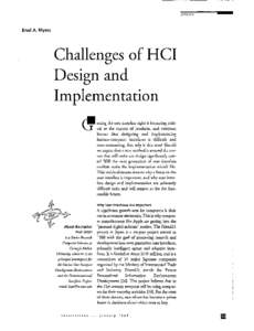 Brad A. Myers  Challenges of HCI Design and Implementation etting the user interface right is becoming critical to the success of products, and everyone
