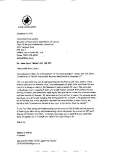 December 8, 201 1 Honourable Ross Landry Minister of Nova Scotia Department of Justic e Chair of the Law Amendments Committe e 5151 Terminal Roa d P .O. Box 7