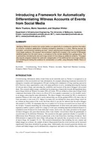 Introducing a Framework for Automatically Differentiating Witness Accounts of Events from Social Media Marie Truelove, Maria Vasardani, and Stephan Winter Department of Infrastructure Engineering, The University of Melbo