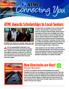 J ULY 2014 | VOL 12 ISSUE 4  ATMC Awards Scholarships to Local Seniors Alexandria Ball is the daughter of John and Chrystal Ball of Nakina. Alexandria plans to attend UNC-Charlotte, where she will major in Physical Thera