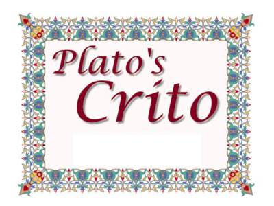 Plato’s “Crito,”translated by Benjamin Jowett is a publication of The Electronic Classics Series. This Portable Document file is furnished free and without any charge of any kind. Any person using this document fi