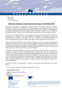 Majuro, RMI 29 May 2013 For Immediate Release Supporting sustainable and universal access to energy in the Marshall Islands Following the presentation of his diplomatic credentials today to His Excellency Christopher Loe