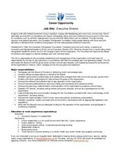 Career Opportunity Job title: Executive Director Imagine a life with limited movement, living in isolation, coping with debilitating pain every hour of every day. Some estimates are that 90% of Canadians will require ort