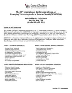 The 11th International Conference & Expo on Emerging Technologies for a Smarter World (CEWIT2014) Melville Marriott Long Island Melville, New York October 29 & 30, 2014 Scope of the Conference