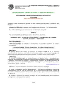 LEY ORGÁNICA DEL CONSEJO NACIONAL DE CIENCIA Y TECNOLOGÍA CÁMARA DE DIPUTADOS DEL H. CONGRESO DE LA UNIÓN Última Reforma DOF[removed]Secretaría General