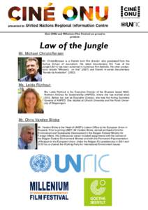 Ciné-ONU and Millenium Film Festival are proud to present: Law of the Jungle Mr. Michael Christoffersen  