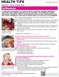 www.acpfoundation.org  WHAT YOU CAN DO Influenza La influenza causa fiebre, tos, dolor corporal, cansancio, garganta adolorida y